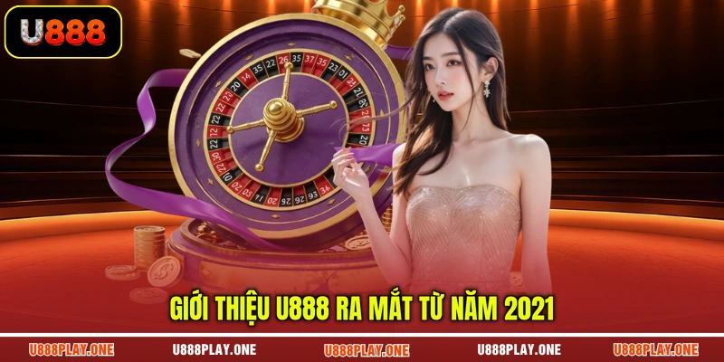 Giới thiệu U888 ra mắt từ năm 2021
