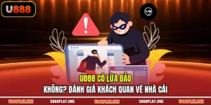 U888 có lừa đảo không